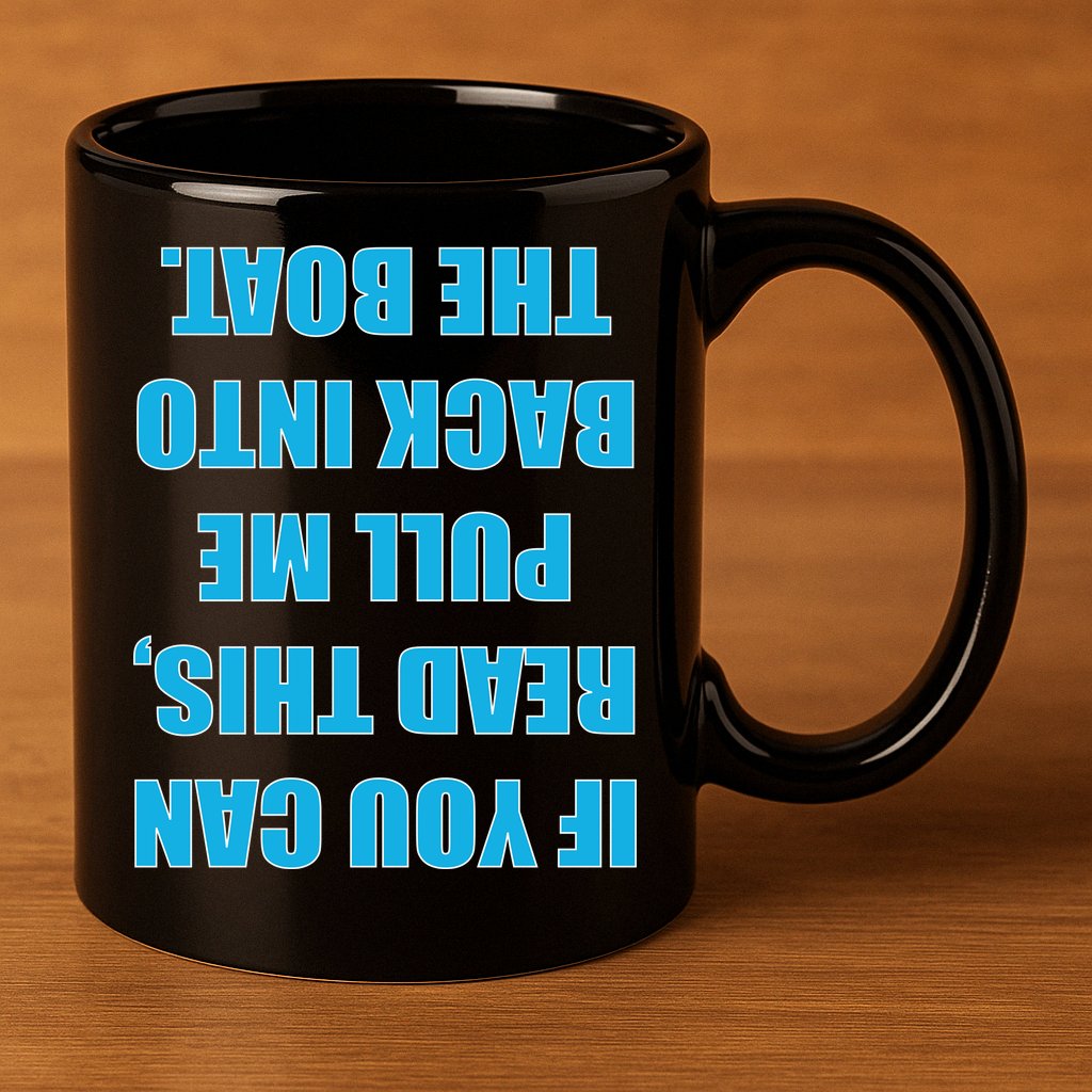 If You Can Read This Pull Me Back Into The Boat 11oz C Handle Ceramic Mug