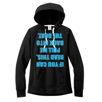 If You Can Read This Pull Me Back Into The Boat Women's Fleece Hoodie