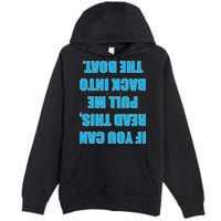 If You Can Read This Pull Me Back Into The Boat Premium Pullover Hoodie