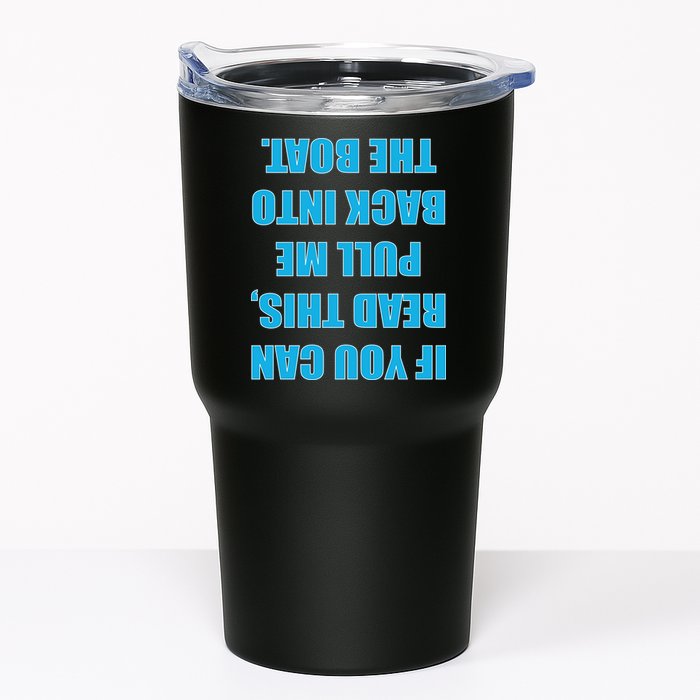 If You Can Read This Pull Me Back Into The Boat Tumbler