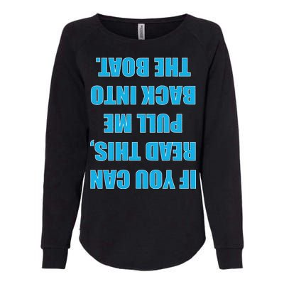 If You Can Read This Pull Me Back Into The Boat Womens California Wash Sweatshirt