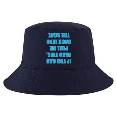 If You Can Read This Pull Me Back Into The Boat Cool Comfort Performance Bucket Hat