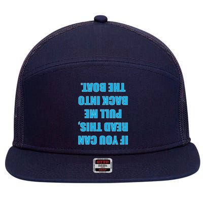 If You Can Read This Pull Me Back Into The Boat 7 Panel Mesh Trucker Snapback Hat