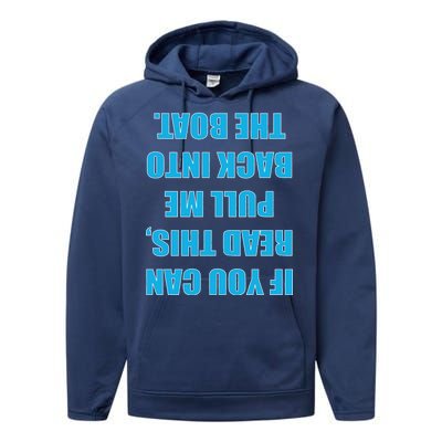 If You Can Read This Pull Me Back Into The Boat Performance Fleece Hoodie