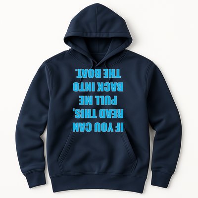 If You Can Read This Pull Me Back Into The Boat Hoodie