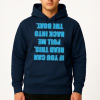 If You Can Read This Pull Me Back Into The Boat Hoodie