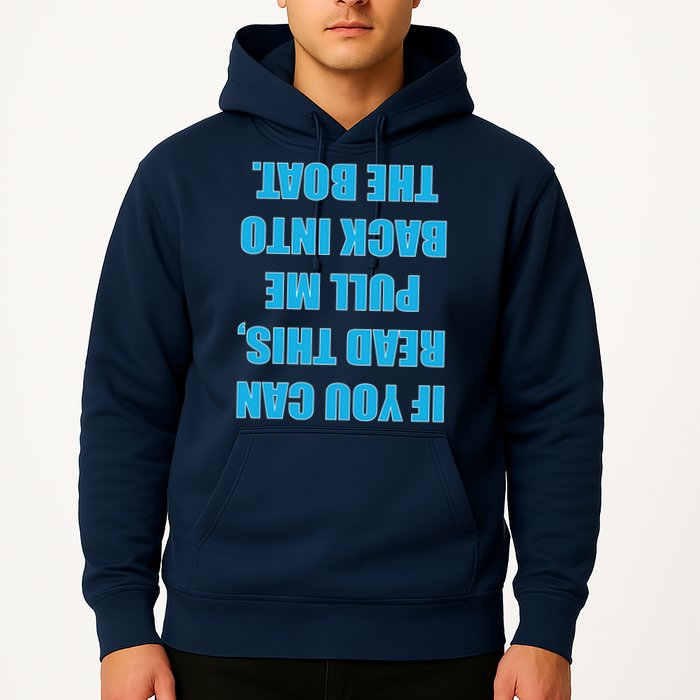 If You Can Read This Pull Me Back Into The Boat Hoodie