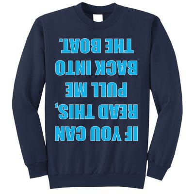 If You Can Read This Pull Me Back Into The Boat Sweatshirt