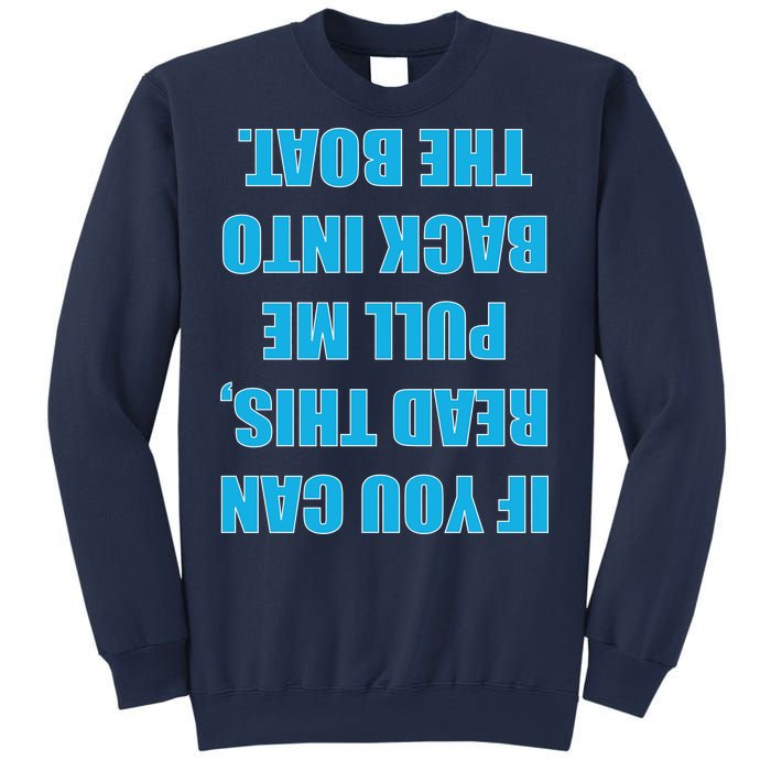 If You Can Read This Pull Me Back Into The Boat Sweatshirt