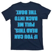 If You Can Read This Pull Me Back Into The Boat T-Shirt