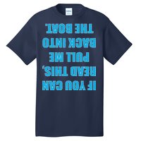 If You Can Read This Pull Me Back Into The Boat Tall T-Shirt