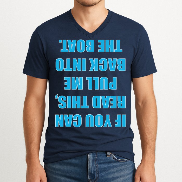 If You Can Read This Pull Me Back Into The Boat V-Neck T-Shirt
