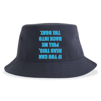 If You Can Read This Pull Me Back Into The Boat Sustainable Bucket Hat