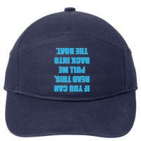 If You Can Read This Pull Me Back Into The Boat 7-Panel Snapback Hat