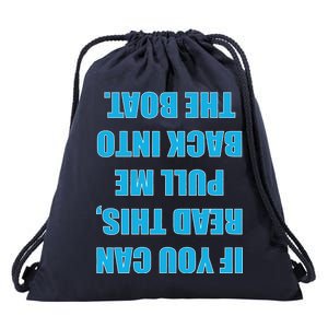 If You Can Read This Pull Me Back Into The Boat Drawstring Bag