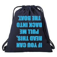 If You Can Read This Pull Me Back Into The Boat Drawstring Bag