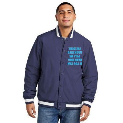 If You Can Read This Pull Me Back Into The Boat Insulated Varsity Jacket