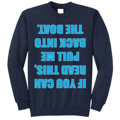 If You Can Read This Pull Me Back Into The Boat Tall Sweatshirt