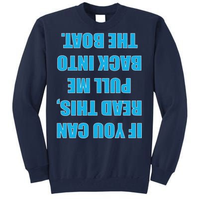 If You Can Read This Pull Me Back Into The Boat Tall Sweatshirt