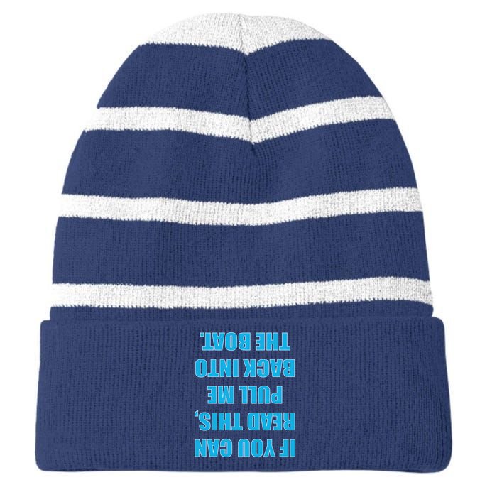 If You Can Read This Pull Me Back Into The Boat Striped Beanie with Solid Band