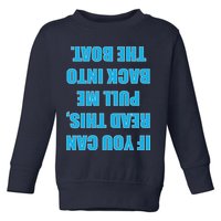 If You Can Read This Pull Me Back Into The Boat Toddler Sweatshirt