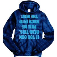 If You Can Read This Pull Me Back Into The Boat Tie Dye Hoodie