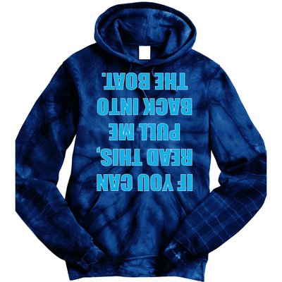 If You Can Read This Pull Me Back Into The Boat Tie Dye Hoodie