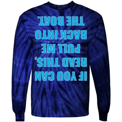 If You Can Read This Pull Me Back Into The Boat Tie-Dye Long Sleeve Shirt