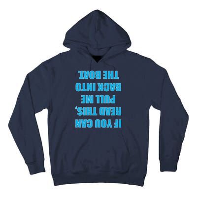 If You Can Read This Pull Me Back Into The Boat Tall Hoodie