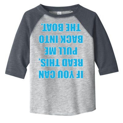 If You Can Read This Pull Me Back Into The Boat Toddler Fine Jersey T-Shirt