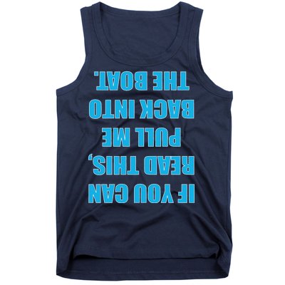 If You Can Read This Pull Me Back Into The Boat Tank Top