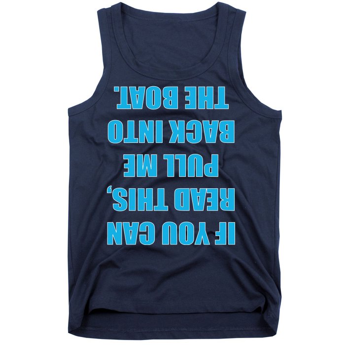 If You Can Read This Pull Me Back Into The Boat Tank Top