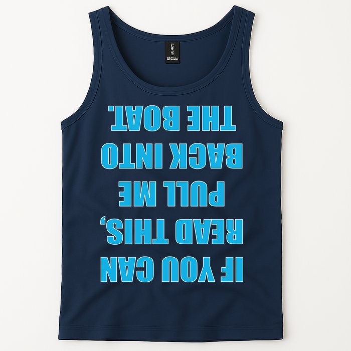 If You Can Read This Pull Me Back Into The Boat Tank Top