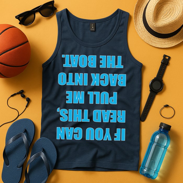 If You Can Read This Pull Me Back Into The Boat Tank Top
