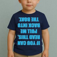 If You Can Read This Pull Me Back Into The Boat Toddler T-Shirt