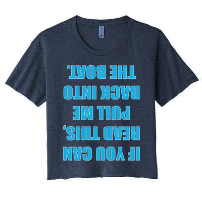 If You Can Read This Pull Me Back Into The Boat Crop Top
