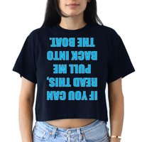 If You Can Read This Pull Me Back Into The Boat Crop Top
