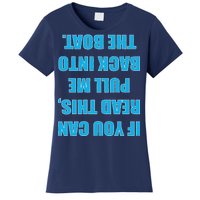 If You Can Read This Pull Me Back Into The Boat Women's T-Shirt