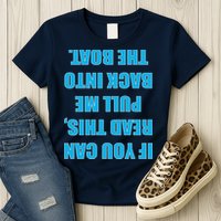 If You Can Read This Pull Me Back Into The Boat Womens T-Shirt
