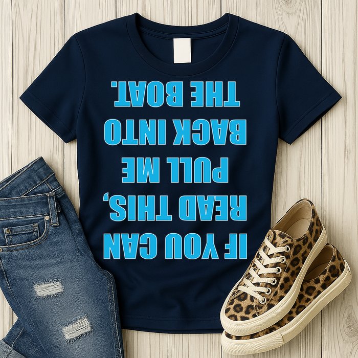 If You Can Read This Pull Me Back Into The Boat Womens T-Shirt