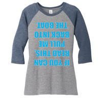 If You Can Read This Pull Me Back Into The Boat Women's Tri-Blend 3/4-Sleeve Raglan Shirt