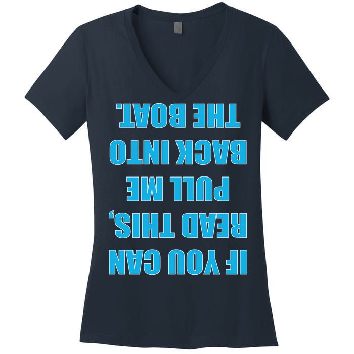 If You Can Read This Pull Me Back Into The Boat Women's V-Neck T-Shirt