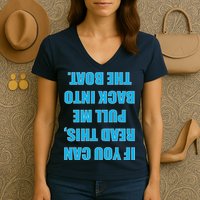 If You Can Read This Pull Me Back Into The Boat Women's V-Neck T-Shirt