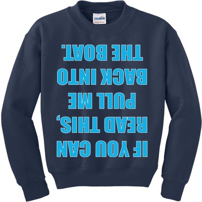 If You Can Read This Pull Me Back Into The Boat Kids Sweatshirt