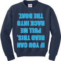 If You Can Read This Pull Me Back Into The Boat Kids Sweatshirt