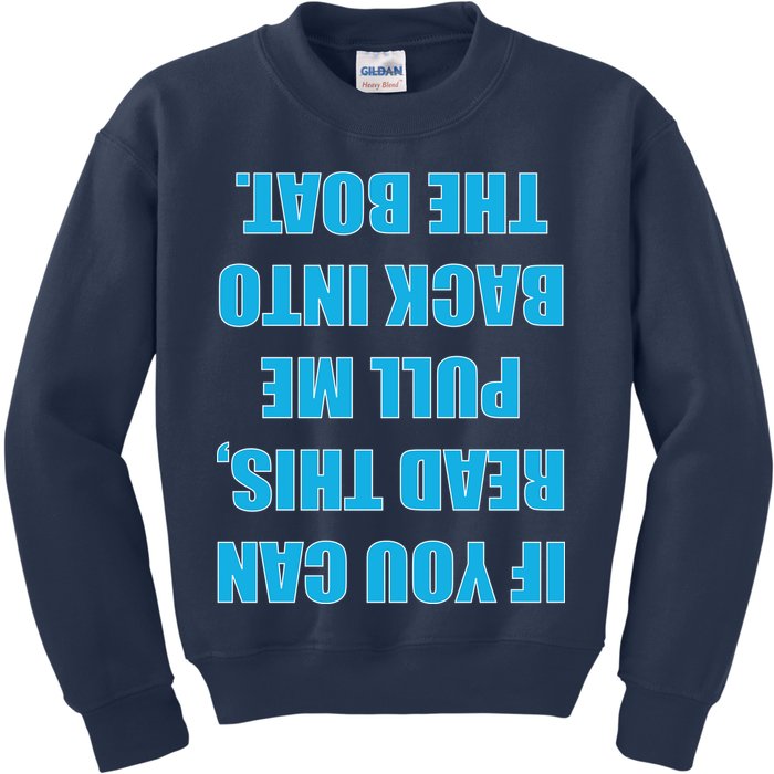 If You Can Read This Pull Me Back Into The Boat Kids Sweatshirt