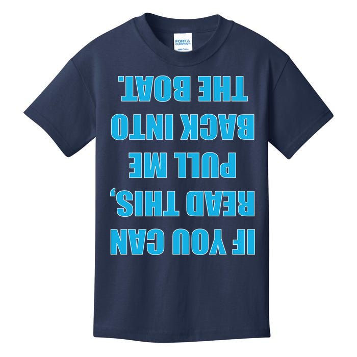 If You Can Read This Pull Me Back Into The Boat Kids T-Shirt