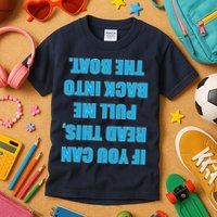 If You Can Read This Pull Me Back Into The Boat Kids T-Shirt