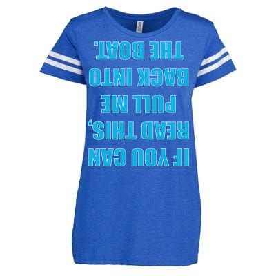 If You Can Read This Pull Me Back Into The Boat Enza Ladies Jersey Football T-Shirt