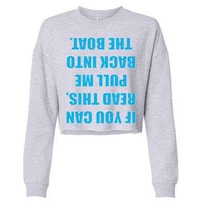 If You Can Read This Pull Me Back Into The Boat Cropped Pullover Crew